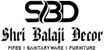 Shri Balaji Decor — Pipes, Sanitaryware, Furniture
